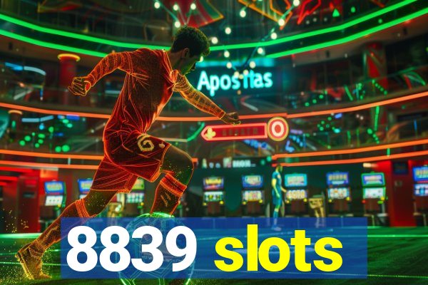 8839 slots